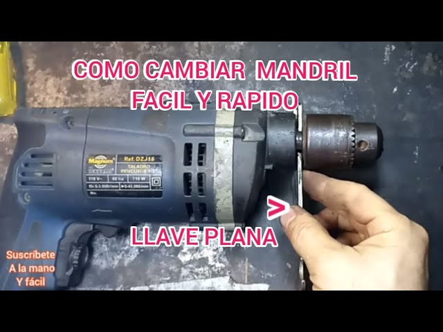 COMO CAMBIAR EL PORTA BROCAS DE TU TALADRO FACIL CON LLAVE PLANA