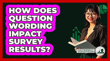 How Does Question Wording Impact Survey Results?