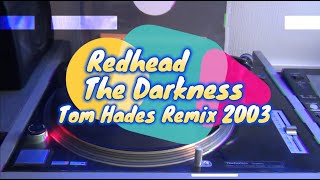 REDHEAD (THE DARKNESS TOM HADES REMIX 2003) #TECHNO