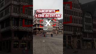 4 COSE DA EVITARE❌ a FRANCOFORTE🇩🇪 #shorts #francoforte #germania #travel
