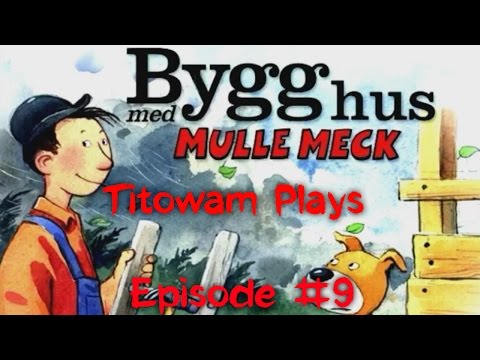 Titowam Plays: Bygg Hus Med Mulle Meck #9 (Swedish) - DU HAR INGET TAK!