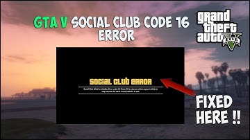 GTA V Social Club Code 16 Error