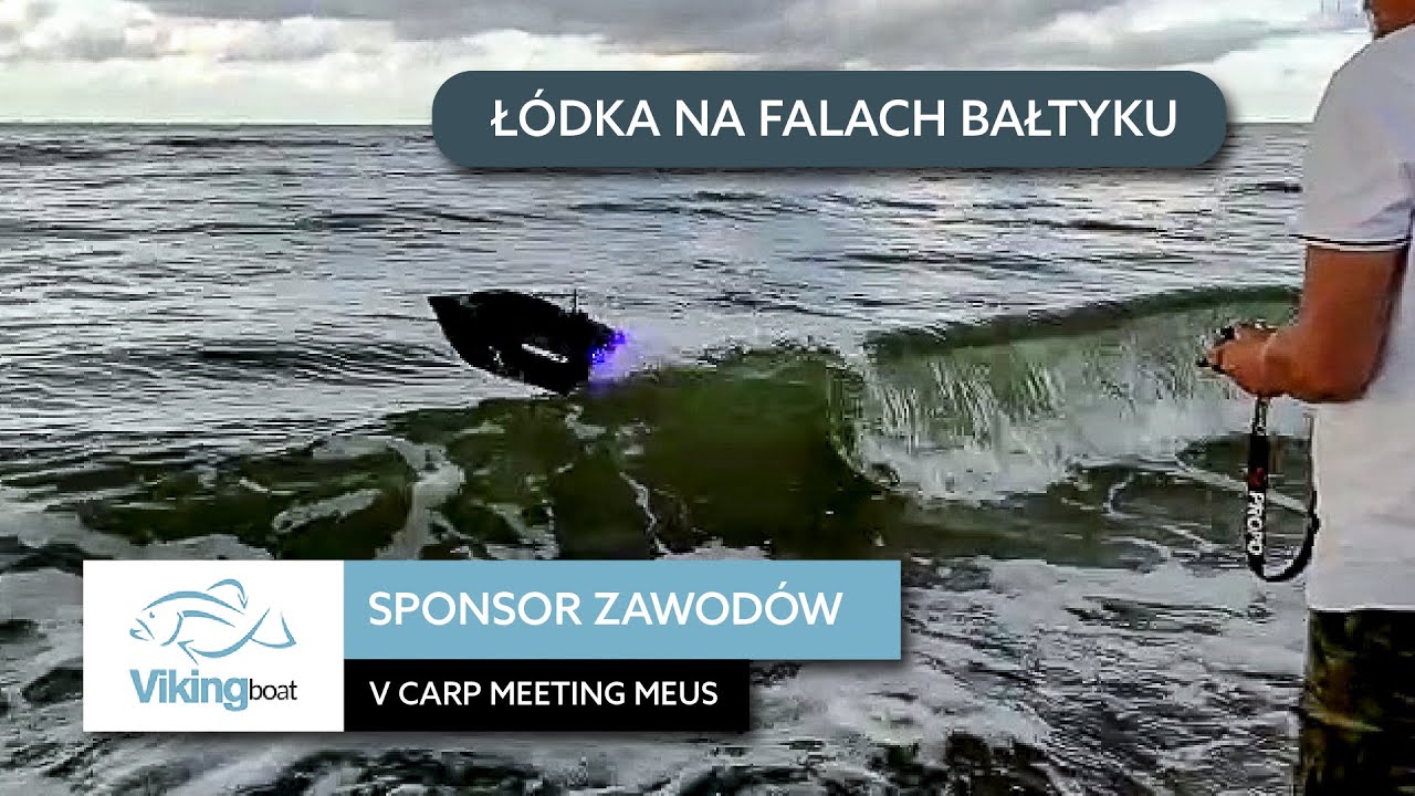 Łódka zanętowa na falach Bałtyku....Viking Boat - Sponsor V Carp Meeting Meus