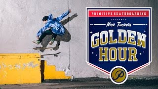 Nick Tucker's Golden Hour - Primitive Skateboarding