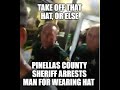 Pinellas County Sheriffs Arrest Man for Not Taking Off His Hat !! MCLYNAS FOR SHERIFF