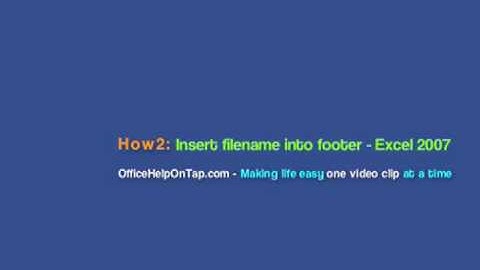 Learn How to : Insert filename into a footer - Microsoft Excel 2007