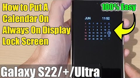 Samsung Galaxy S22/S22+/Ultra: How to Put A Calendar On Always On Display Lock Screen