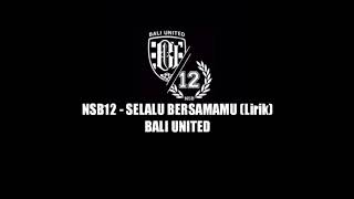 NORTHESIDEBOYS - Selalu Bersamamu Bali United (Lirik)