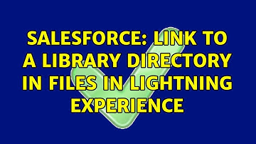 Salesforce: Link to a library directory in Files in Lightning Experience