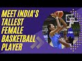 Meet poonam chaturvedi indias tallest female basketball player  indian railways