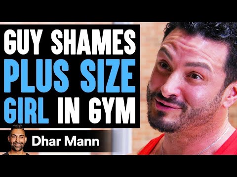 Guy SHAMES PLUS SIZE GIRL In Gym, He Lives To Regret It | Dhar Mann