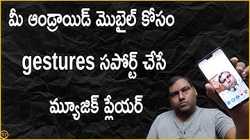 Music player that supports gestures for your Android mobile in telugu by ganeshtechintelugu