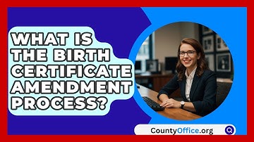 What Is The Birth Certificate Amendment Process? - CountyOffice.org