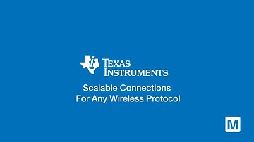 Scalable Connections For Any Wireless Protocol | Mouser Electronics