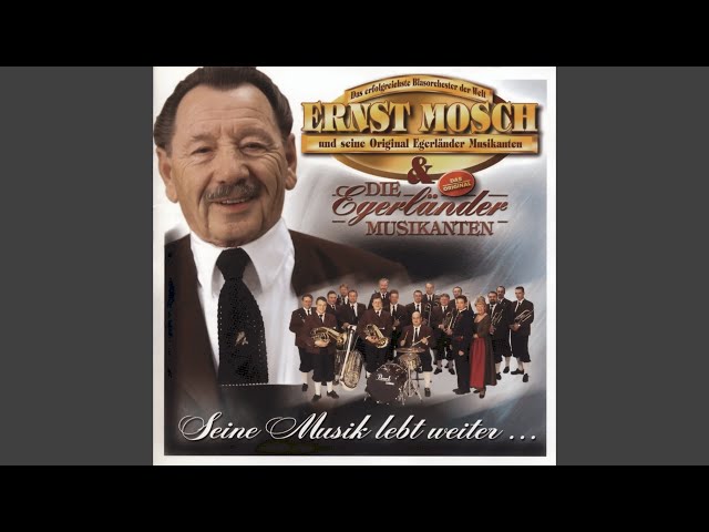 Ernst Mosch und seine Original Egerländer Musikanten - Sag mir jeden Tag