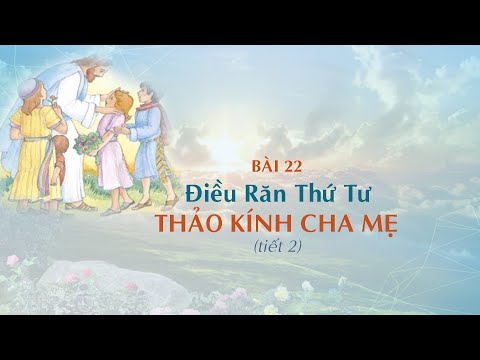 Video GIÁO LÝ CẤP I - BÀI 22: Điều Răn Thứ Tư - THẢO KÍNH... - youtube