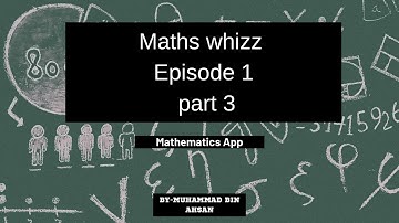 Maths Whizz  Episode 1 part 3