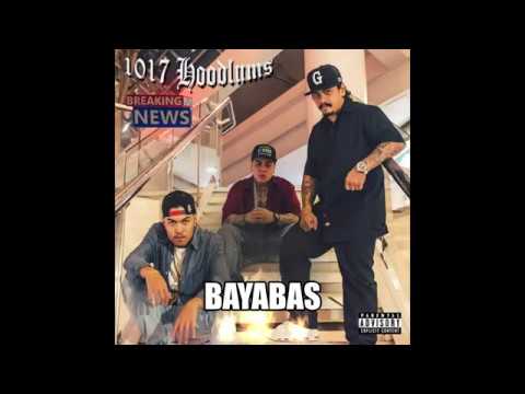 1017 Hoodlums - Bayabas