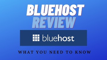 Bluehost Review - What You Need To Know