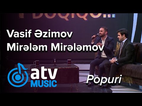 Vasif Əzimov & Mirələm Mirələmov - Popuri  (1 Dəqiqə)