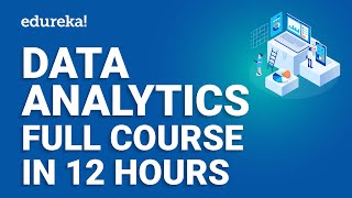 Data Analytics Full Course - 12 Hours | Data Analytics Python | Data Analytics Course 2024 | Edureka