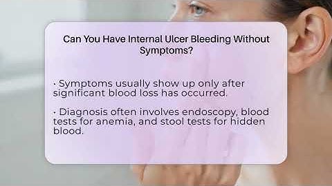 Can You Have Internal Ulcer Bleeding Without Symptoms? - Ulcer Support Network