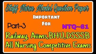 NTQ~81 || Railway staff nurse model question paper || Part~3 || Nursing Trends