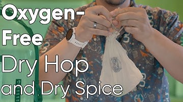 How to Oxygen Free Dry Hop and Dry Spice