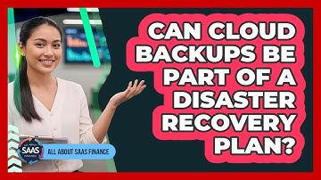 Can Cloud Backups Be Part Of A Disaster Recovery Plan?