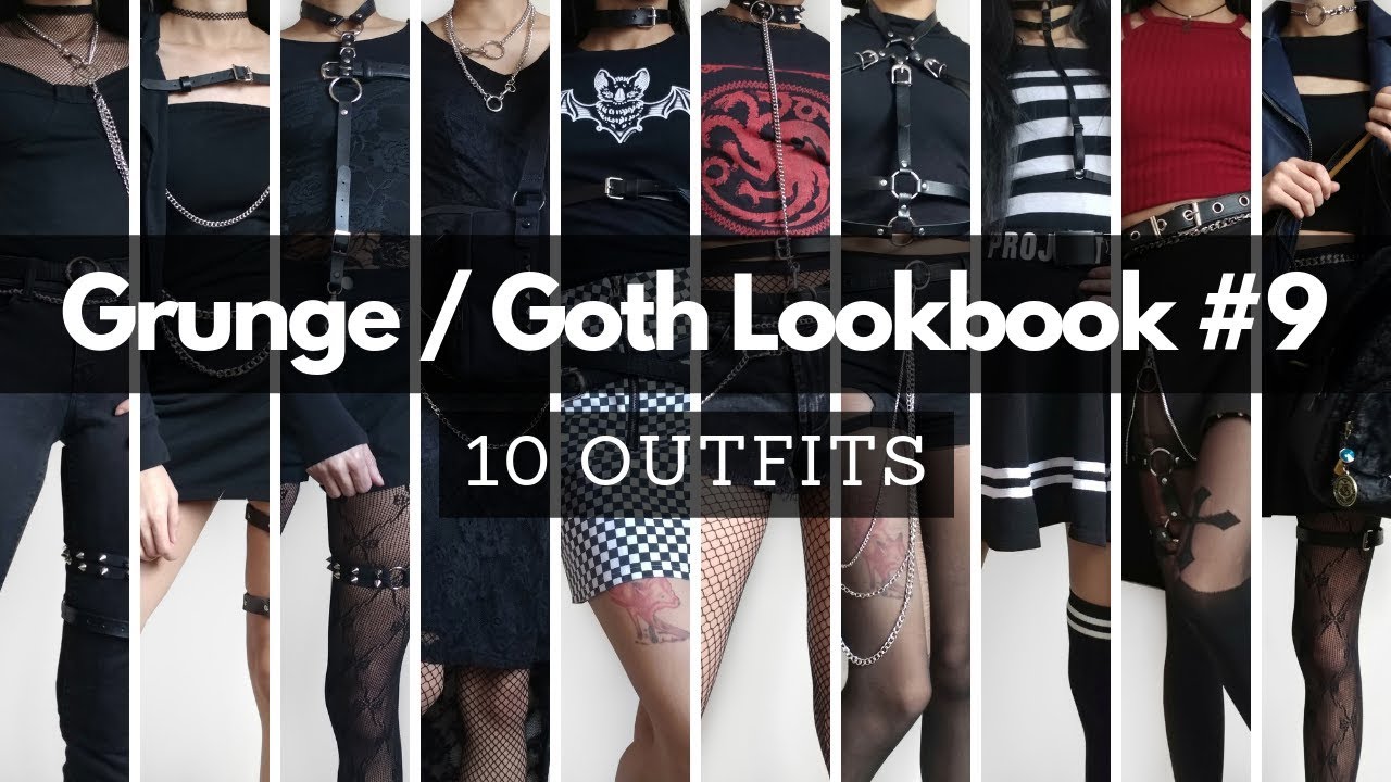 Grunge Goth Lookbook 9 10 Outfits Youtube