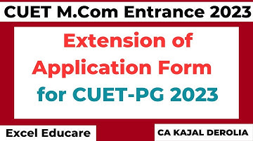 CUET (PG) 2023 | M.com Entrance 2023 | Extension of Application Form Date | BHU| DUET| CUET |