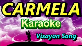 CARMELA - Karaoke Visayan Song