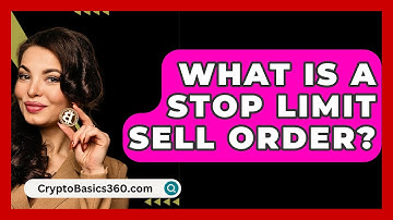 What Is A Stop Limit Sell Order? - CryptoBasics360.com