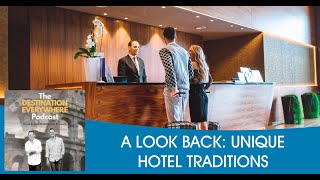 Famous Looking Back With Andy And Todd: Top 5 Unique Hotel Traditions And Events Profile