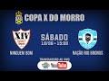 Ninguem Bom x Nação Rio Bronxs FC • Copa X do Morro 2023