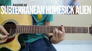 Radiohead - Subterranean Homesick Alien (Acoustic Cover)