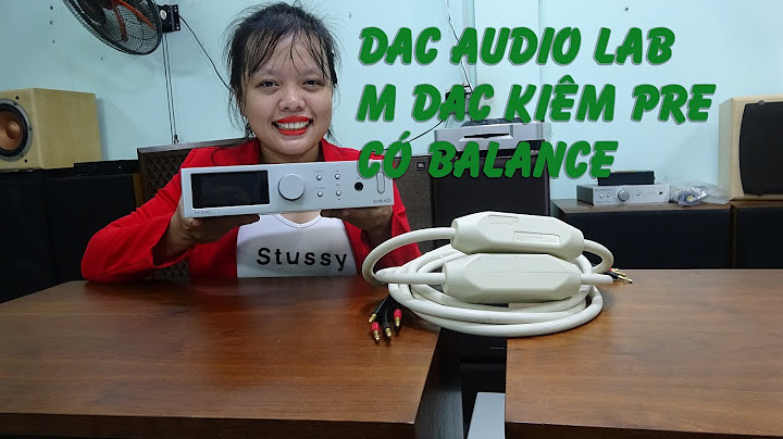 Đánh giá audiolab m dac nano năm 2024