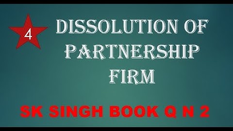 #4 dissolution of partnership firm class 12 | sk singh books q n 2 | by rahul singh commerce class