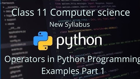#cbse #class11 #cs class 11 computer science Operator in Python Example Part 1  | Mayank Purohit