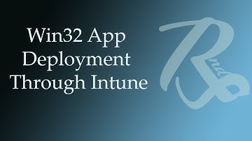 Win32 App Deployment through Intune