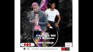 Charles MC ft Neslow - Side Chick (Audio) @charleskalangula2525 @NeslowObedk5star #viral