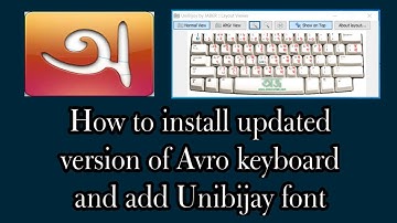 How to install updated version of Avro keyboard and add Unibijay font, Type like Bijoy keyboard