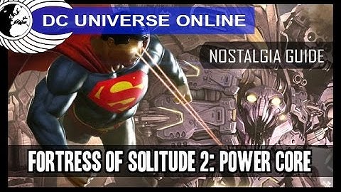DCUO - Nostalgia Raid Guide - Fortress of Solitude 2: Power Core - Multi POV - Multi Commentary