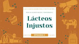 Lácteos Injustos | Episodio 2