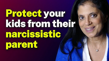 Protect your kids from their narcissistic parent