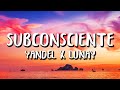 Yandel x lunay  subconsciente letralyrics