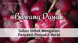 12 Manfaat Bawang Dayak Untuk Kesehatan, Mengatasi Penyakit-penyakit Berat