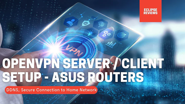 Asus Router OpenVPN Server / Client Setup - DDNS, Secure Connection to Home Network