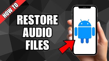 How To Restore Deleted Audio Files On Android
