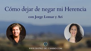 Cómo dejar de negar mi Herencia con Jorge Lomar y Ari